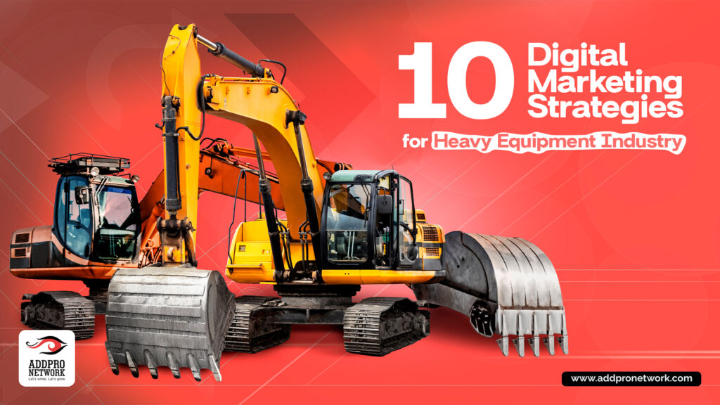 Digital Marketing Strategies for Heavy Equipment Industry